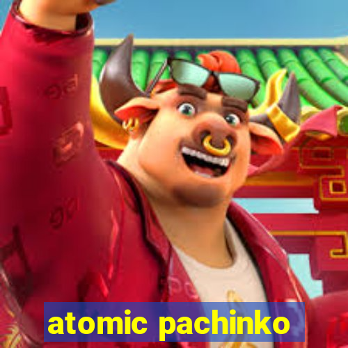 atomic pachinko